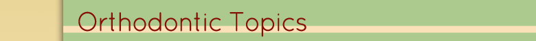 Orthodontic Topics - Pediatric Dentist in Castro Valley, CA - Shervin Yazdi, DDS and Associates